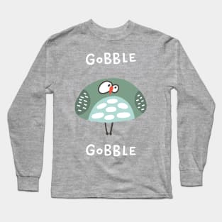 Gobble Gobble Strange Bird Long Sleeve T-Shirt